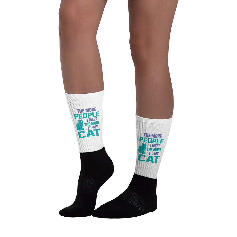 The More People I Meet the More I Love My Cat Socks